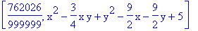 [762026/999999, x^2-3/4*x*y+y^2-9/2*x-9/2*y+5]
